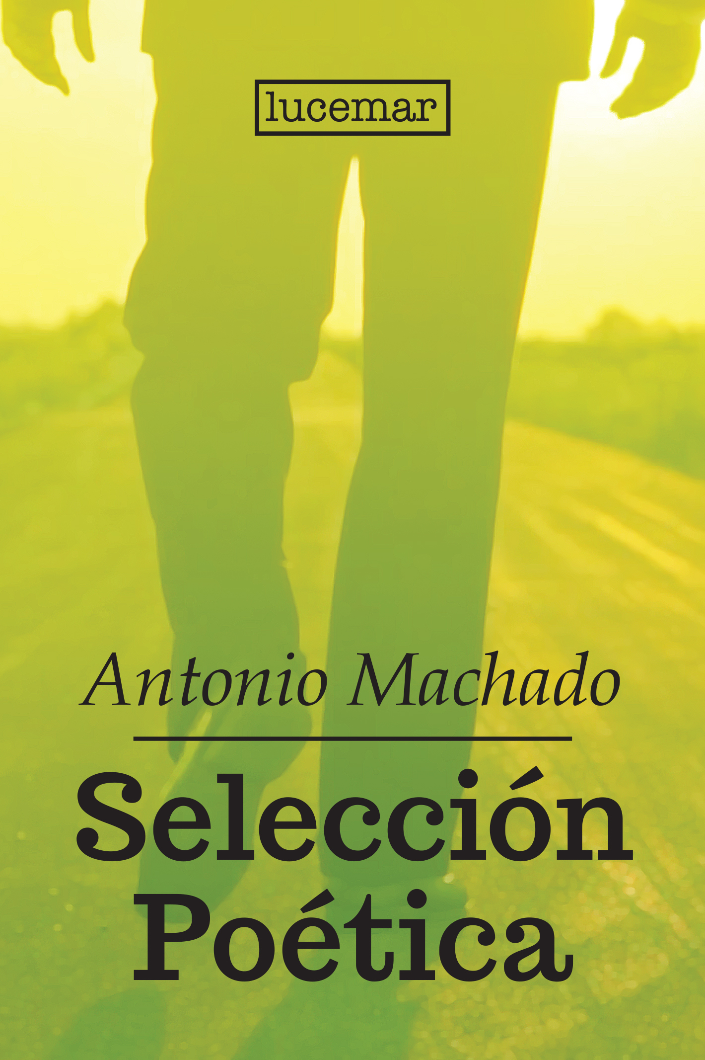 SELECCION POETICA Antonio Machado