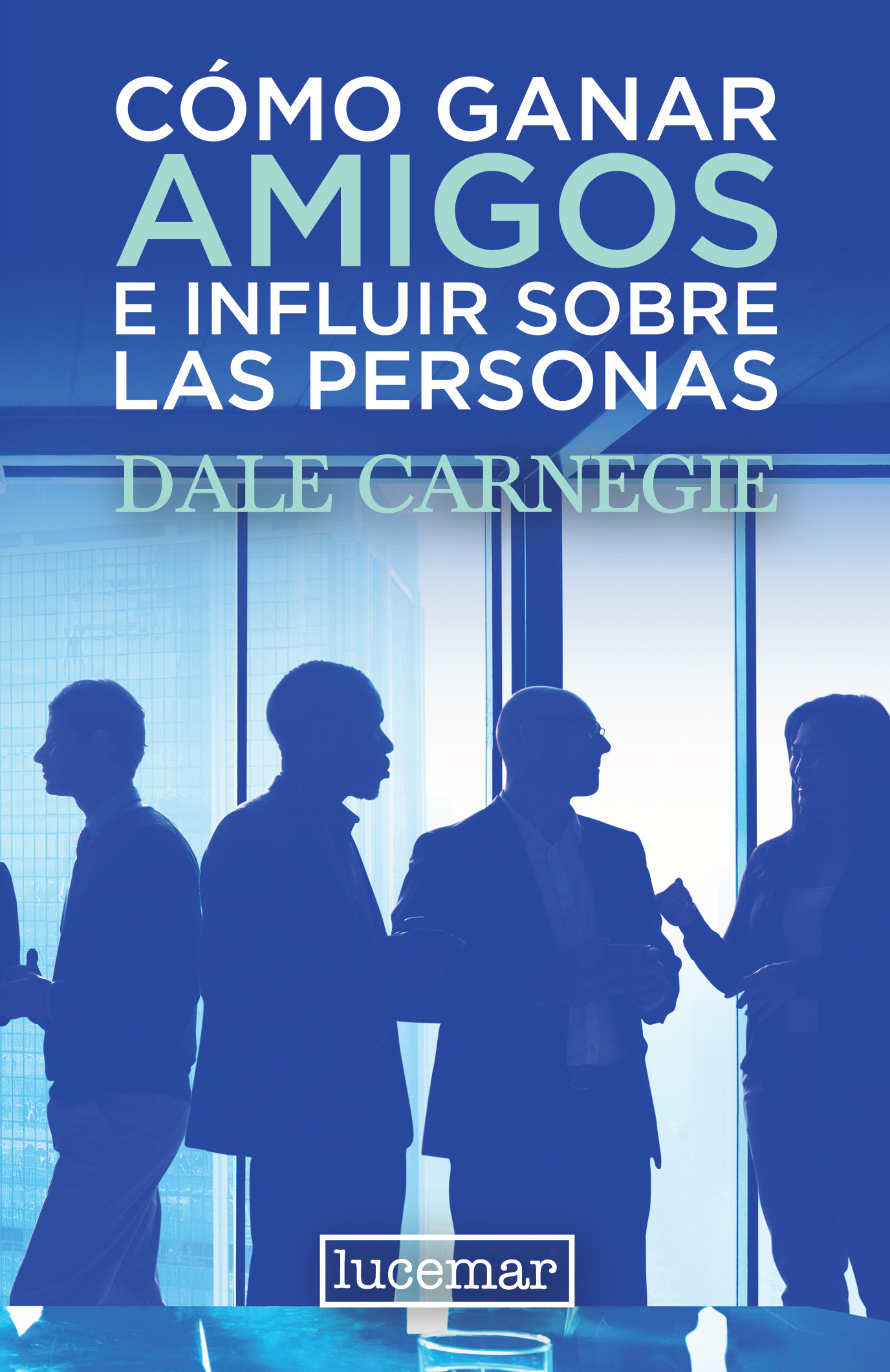 COMO GANAR AMIGOS Y INFLUIR SOBRE LAS PERSONAS - Nuevo 2025